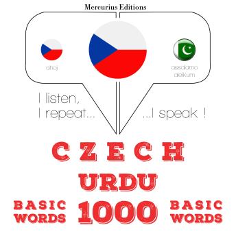 [Czech] - Čeština - Urdu: 1000 základních slov: I listen, I repeat, I speak : language learning course