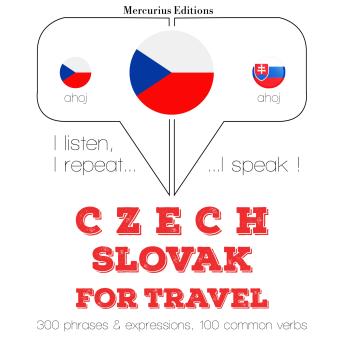 [Czech] - Česko - slovenština: Pro cestování: I listen, I repeat, I speak : language learning course