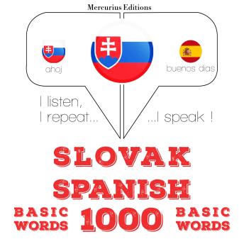 [Slovak] - Slovenský - španielsky: 1000 základných slov: I listen, I repeat, I speak : language learning course