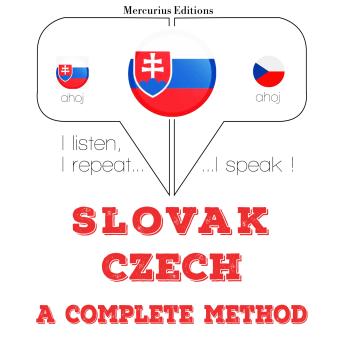 [Slovak] - Slovenský - česká: kompletná metóda: I listen, I repeat, I speak : language learning course