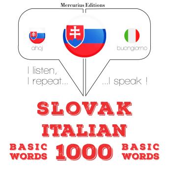 [Slovak] - Slovenský - Talianski: 1000 základných slov: I listen, I repeat, I speak : language learning course