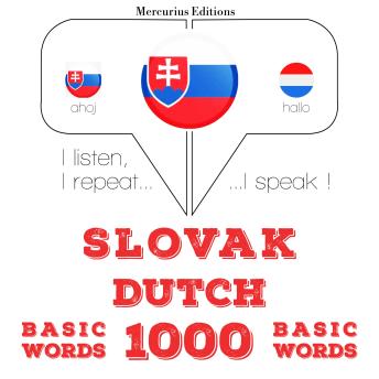 [Slovak] - Slovenský - Dutch: 1000 základných slov: I listen, I repeat, I speak : language learning course