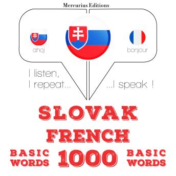 [Slovak] - Slovenský - Francúzsky: 1000 základných slov: I listen, I repeat, I speak : language learning course