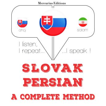 [Slovak] - Slovenský - perzský: kompletná metóda: I listen, I repeat, I speak : language learning course