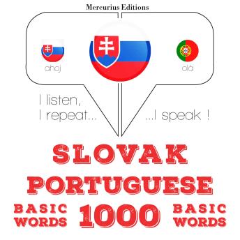 [Slovak] - Slovenský - portugalská: 1000 základných slov: I listen, I repeat, I speak : language learning course