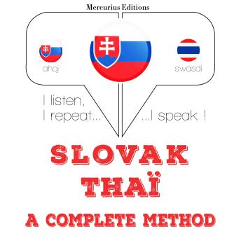 [Slovak] - Slovenský - Thai: kompletná metóda: I listen, I repeat, I speak : language learning course