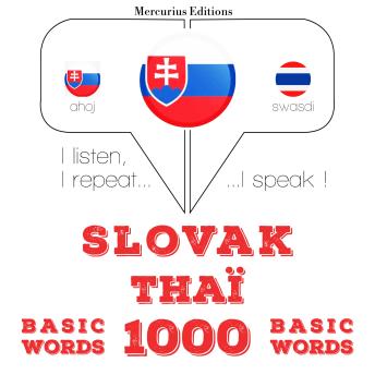 [Slovak] - Slovenský - Thai: 1000 základných slov: I listen, I repeat, I speak : language learning course
