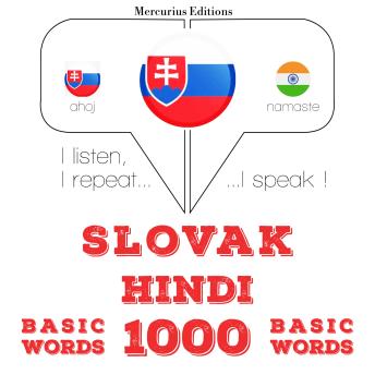 [Slovak] - Slovenský - hindčina: 1000 základných slov: I listen, I repeat, I speak : language learning course