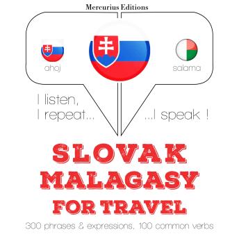 [Slovak] - Slovenský - Malagasy: Na cestovanie: I listen, I repeat, I speak : language learning course