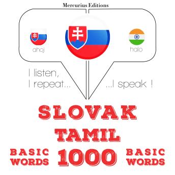 [Slovak] - Slovenský - Tamil: 1000 základných slov: I listen, I repeat, I speak : language learning course