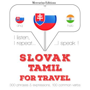 [Slovak] - Slovenský - Tamil: Na cestovanie: I listen, I repeat, I speak : language learning course