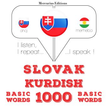 [Slovak] - Slovenský - kurdskí: 1000 základných slov: I listen, I repeat, I speak : language learning course
