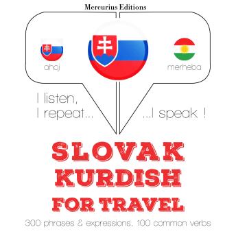 [Slovak] - Slovenský - kurdský: Na cestovanie: I listen, I repeat, I speak : language learning course