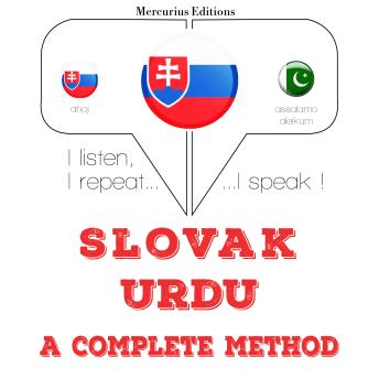 [Slovak] - Slovenský - Urdu: kompletná metóda: I listen, I repeat, I speak : language learning course