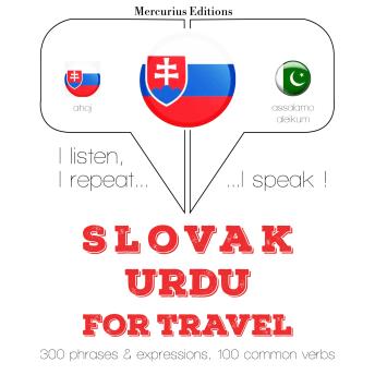 [Slovak] - Slovenský - Urdu: Na cestovanie: I listen, I repeat, I speak : language learning course