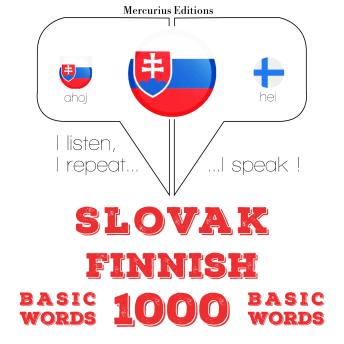 Slovak - Finnish : 1000 basic words sample.
