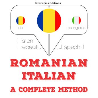 [Romanian] - Română - italiană: o metodă completă: I listen, I repeat, I speak : language learning course