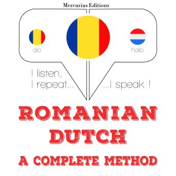 [Romanian] - Română - olandeză: o metodă completă: I listen, I repeat, I speak : language learning course