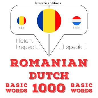 [Romanian] - Olandeze - Romania: 1000 de cuvinte de bază: I listen, I repeat, I speak : language learning course