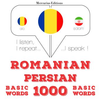 [Romanian] - Persane - Romania: 1000 de cuvinte de bază: I listen, I repeat, I speak : language learning course