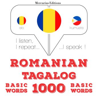 [Romanian] - Tagalog - Romania: 1000 de cuvinte de bază: I listen, I repeat, I speak : language learning course