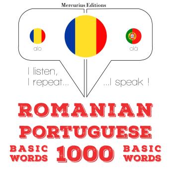 [Romanian] - Portugheză - Romania: 1000 de cuvinte de bază: I listen, I repeat, I speak : language learning course