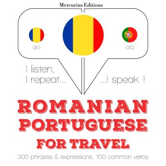 [Romanian] - Română - portugheză: Pentru călătorie: I listen, I repeat, I speak : language learning course