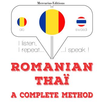 [Romanian] - Română - Thaï: o metodă completă: I listen, I repeat, I speak : language learning course