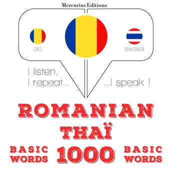 [Romanian] - Tailandez - Romania: 1000 de cuvinte de bază: I listen, I repeat, I speak : language learning course