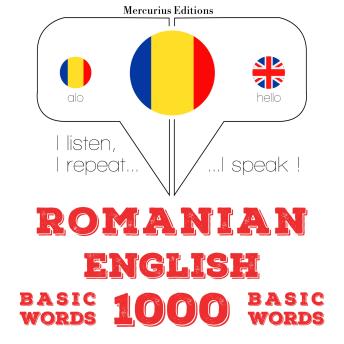 [Romanian] - English - Romania: 1000 de cuvinte de bază: I listen, I repeat, I speak : language learning course