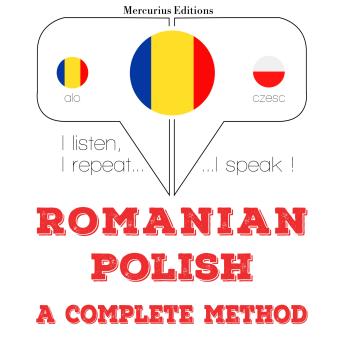 [Romanian] - Română - poloneză: o metodă completă: I listen, I repeat, I speak : language learning course