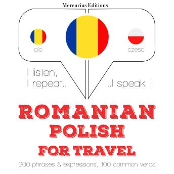 [Romanian] - Română - Poloneză: Pentru călătorie: I listen, I repeat, I speak : language learning course