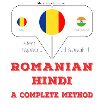 [Romanian] - Română - hindi: o metodă completă: I listen, I repeat, I speak : language learning course