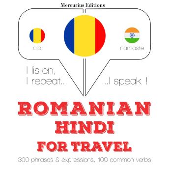 [Romanian] - Română - hindi: Pentru călătorie: I listen, I repeat, I speak : language learning course