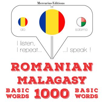 [Romanian] - Malgașă - Romania: 1000 de cuvinte de bază: I listen, I repeat, I speak : language learning course