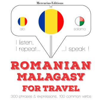 [Romanian] - Română - malgașă: Pentru călătorie: I listen, I repeat, I speak : language learning course