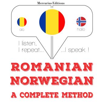 [Romanian] - Română - norvegiană: o metodă completă: I listen, I repeat, I speak : language learning course