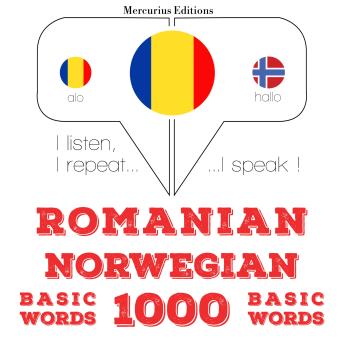 [Romanian] - Română - norvegiană: 1000 de cuvinte de bază: I listen, I repeat, I speak : language learning course