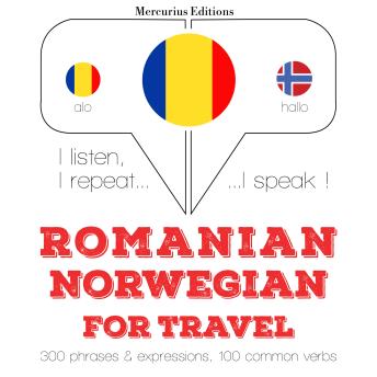 [Romanian] - Română - norvegiană: Pentru călătorie: I listen, I repeat, I speak : language learning course