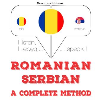 [Romanian] - Română - sârbă: o metodă completă: I listen, I repeat, I speak : language learning course