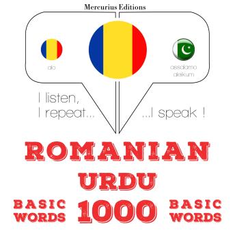 [Romanian] - Urdu - Romania: 1000 de cuvinte de bază: I listen, I repeat, I speak : language learning course
