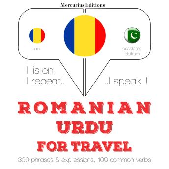 [Romanian] - Română - urdu: Pentru călătorie: I listen, I repeat, I speak : language learning course
