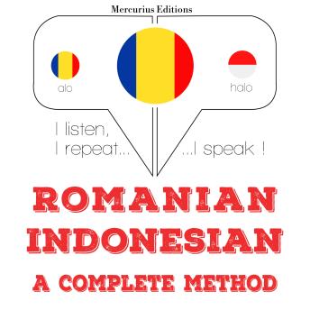 [Romanian] - Română - indoneziană: o metodă completă: I listen, I repeat, I speak : language learning course