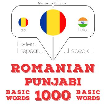 [Romanian] - Punjabi - Romania: 1000 de cuvinte de bază: I listen, I repeat, I speak : language learning course