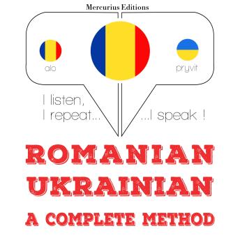 [Romanian] - Română - ucraineană: o metodă completă: I listen, I repeat, I speak : language learning course