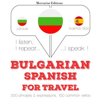 [Bulgarian] - Туристически думи и фрази на испански език: I listen, I repeat, I speak : language learning course