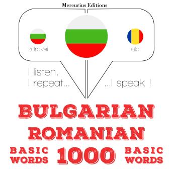 [Bulgarian] - 1000 основни думи на румънски: I listen, I repeat, I speak : language learning course