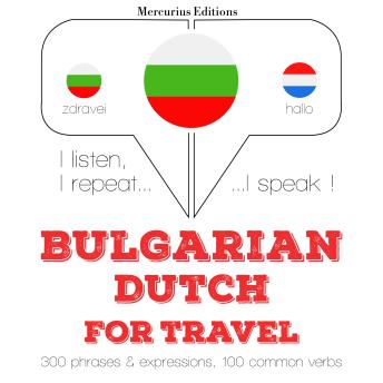 [Bulgarian] - Туристически думи и фрази в холандски: I listen, I repeat, I speak : language learning course