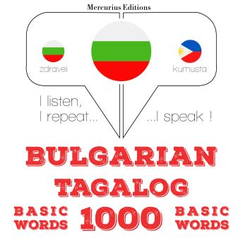 [Bulgarian] - 1000 основни думи от тагалог: I listen, I repeat, I speak : language learning course