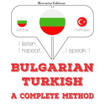 [Bulgarian] - Уча турски: I listen, I repeat, I speak : language learning course